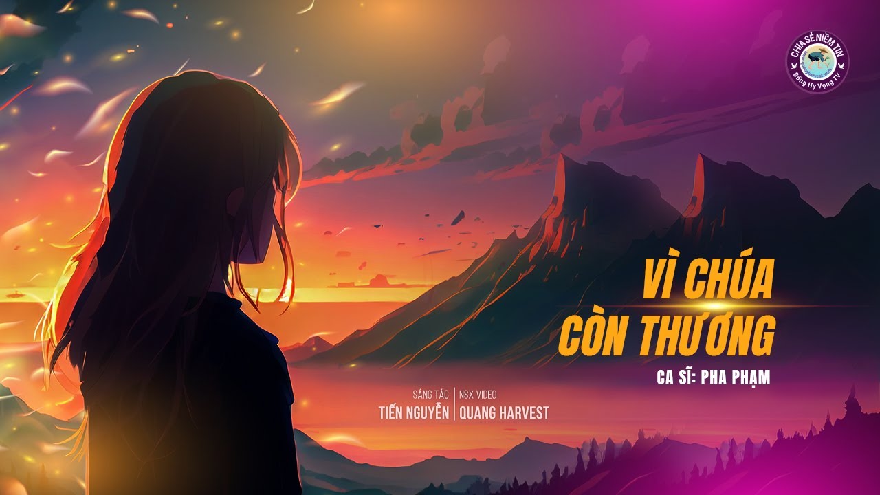 VÌ CHÚA CÒN THƯƠNG | ÂM NHẠC SỨC MẠNH THƯƠNG YÊU | SONG HY VONG TV