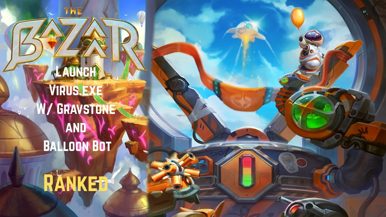 Launch Virus.exe w/ Gravstone and Balloon Bot - The Bazaar