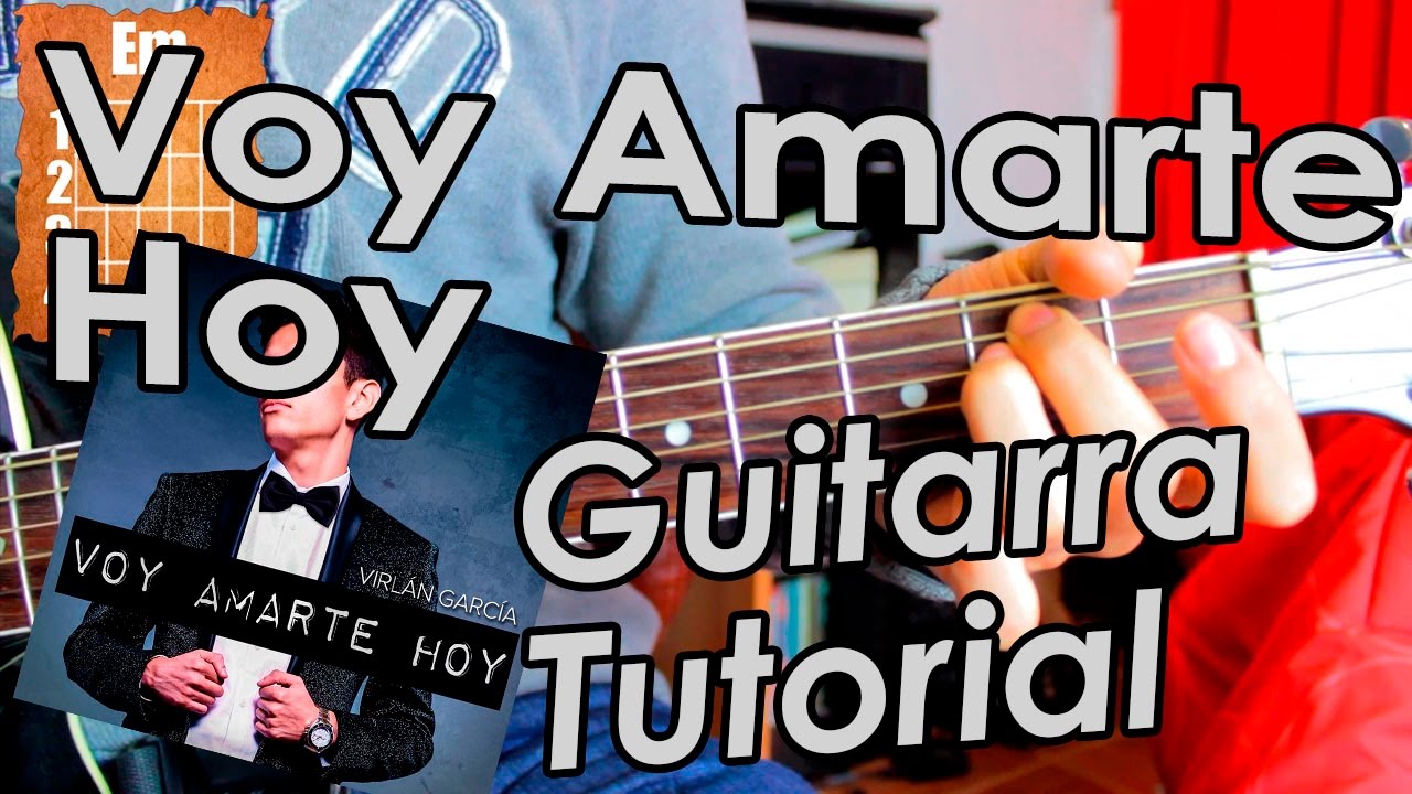Voy amarte hoy - Virlan Garcia - Guitarra Acordes Tutorial