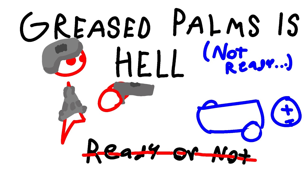 Greased Palms is NOT for the weak