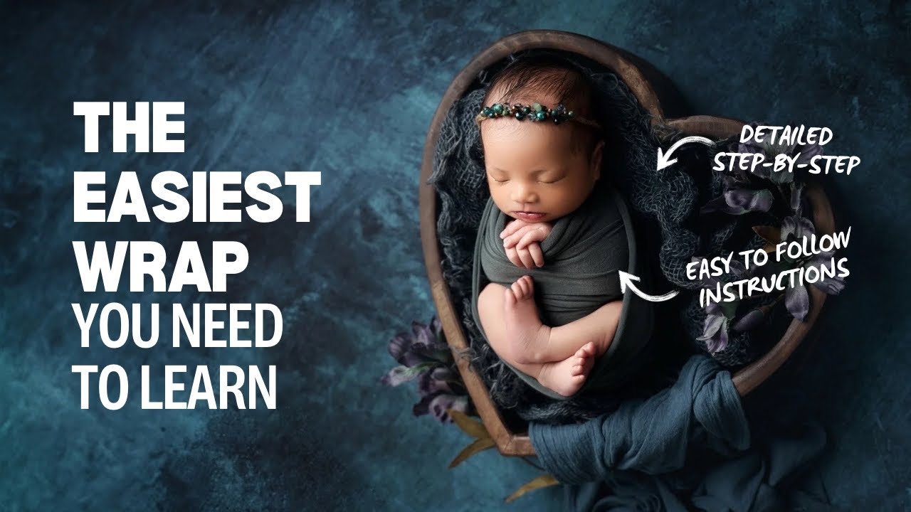 Newborn Photography Basics - The Easiest Wrap!