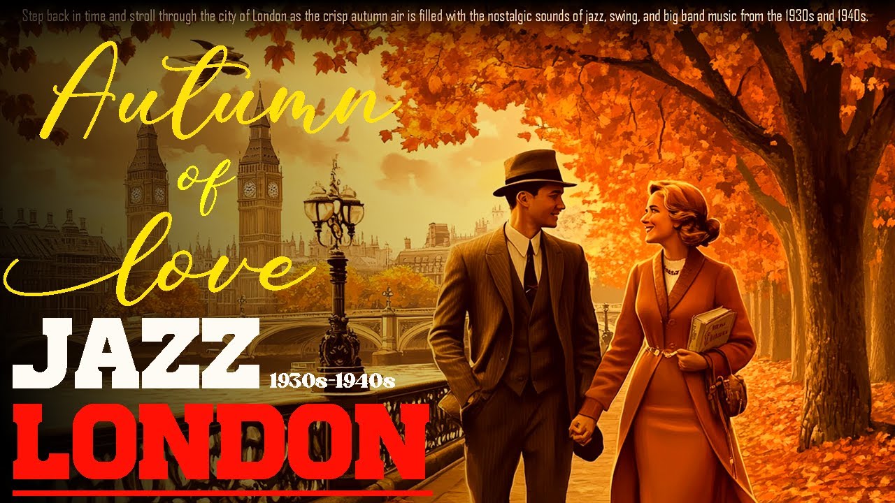 London🍂The Autumn of Love - Vintage 1930s-1940s Jazz, Swing, & Big Band Playlist