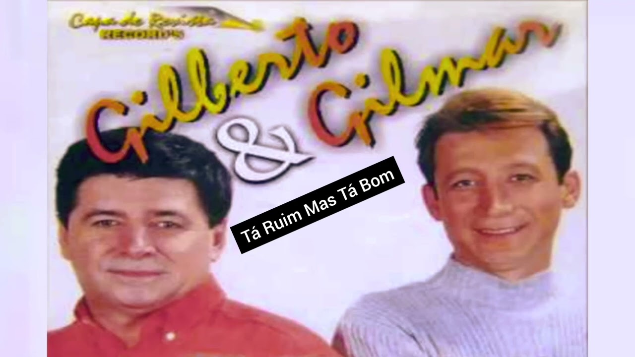 Gilberto & Gilmar - Tá Ruim, Mas Tá Bom - Ano 2003