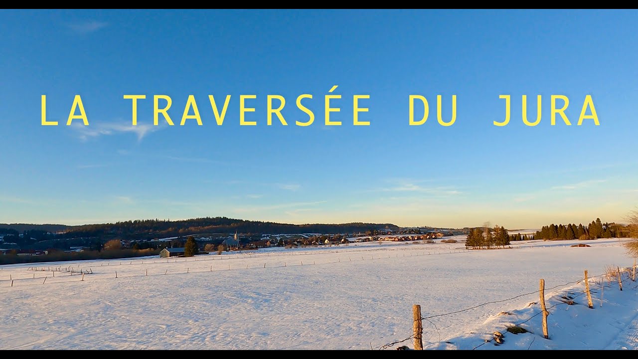 LA GRANDE TRAVERSÉE DU JURA EN HIVER