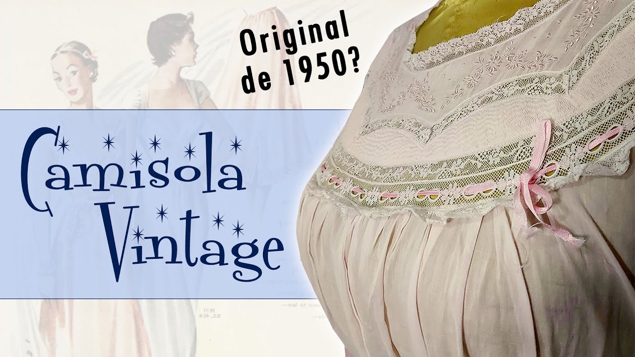 Analisando uma *CAMISOLA VINTAGE ORIGINAL* - Eu acho que ela é de 1950!!! | A MODISTA DO DESTERRO