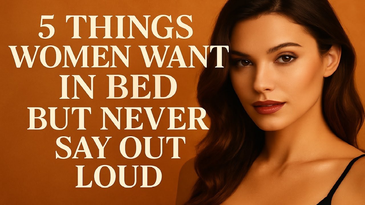 5 Things Women Want in Bed (But Won’t Tell You)