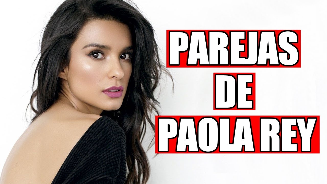 Todas las Parejas de Paola Rey en la VIDA REAL