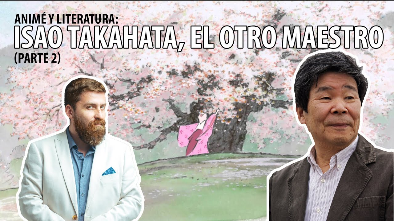 ANIMÉ Y LITERATURA: ISAO TAKAHATA, EL OTRO MAESTRO (Parte 2)