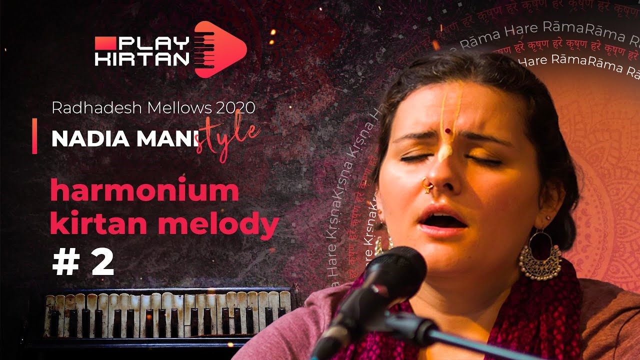 Nadiya Mani STYLE - Harmonium kirtan melody 2 (Radhadesh Mellows 2020)