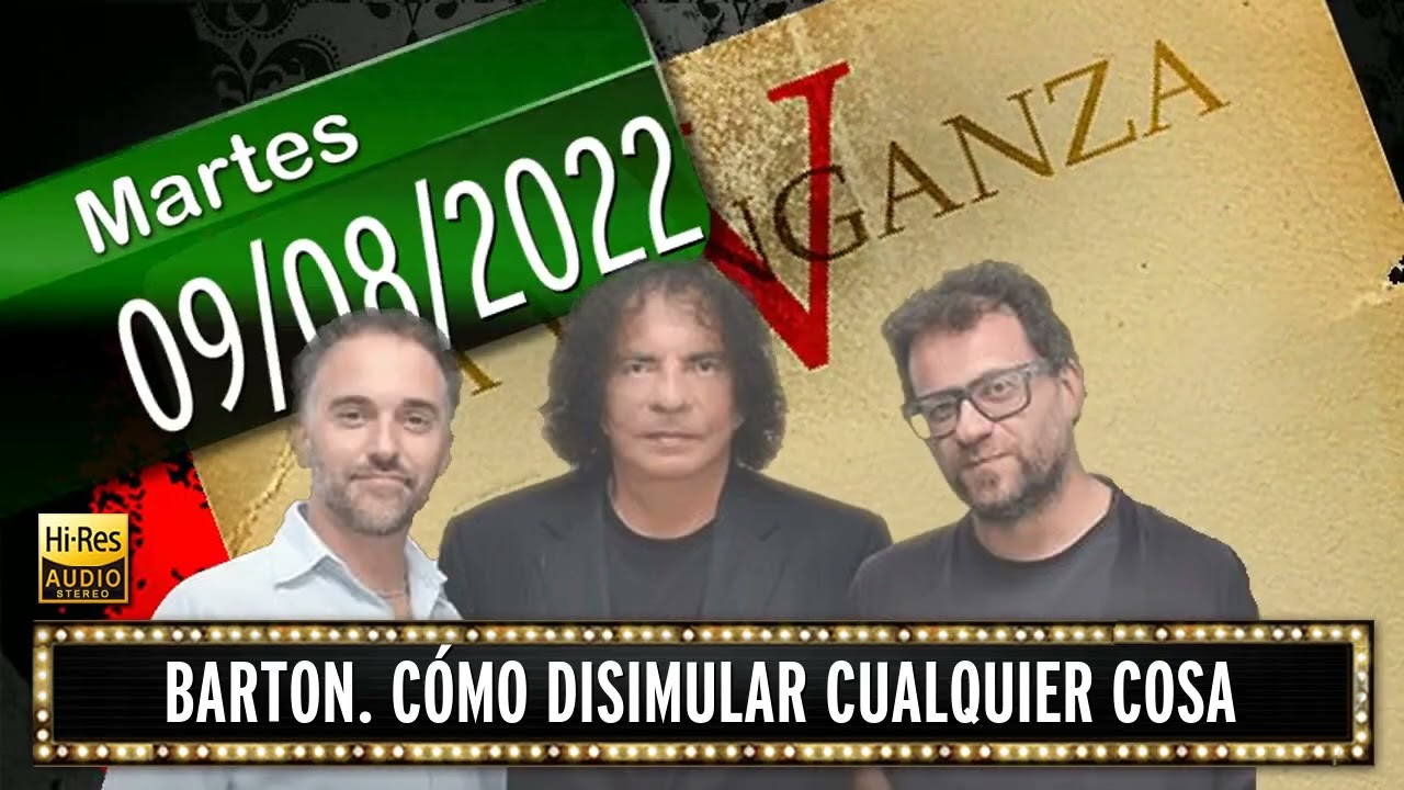 09 08 2022 Barton. Cómo disimular cualquier cosa