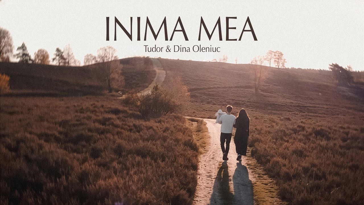 Inima mea - Tudor și Dina Oleniuc (Official Video)