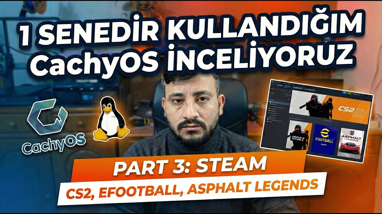 CachyOS'a Geçiyoruz! 1 Yıllık Deneyimimle Steam, CS2, eFootball & Asphalt Legends (Bölüm 3)