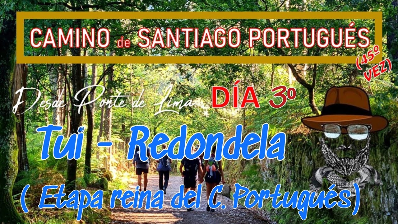 Camino de Santiago Portugués desde Ponte de Lima DÍA 3⁰ Tui - Redondela(Etp. reina del C. Portugués)