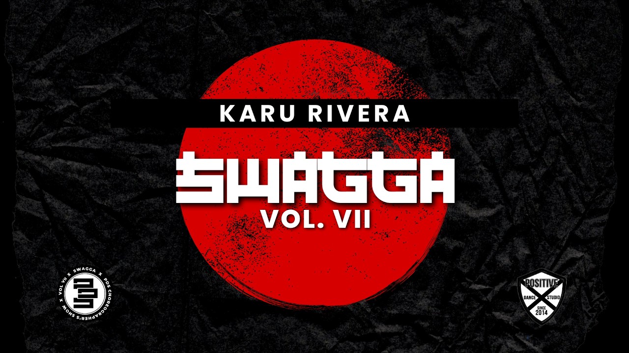 SWAGGA VOL.VII - KARU RIVERA - POSITIVE DANCE STUDIO