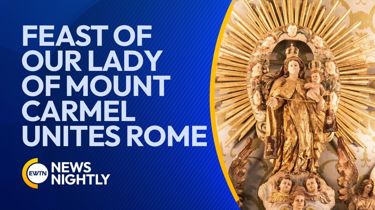 Feast of Our Lady of Mount Carmel Unites Rome in Marian Devotion | EWTN News Nightly