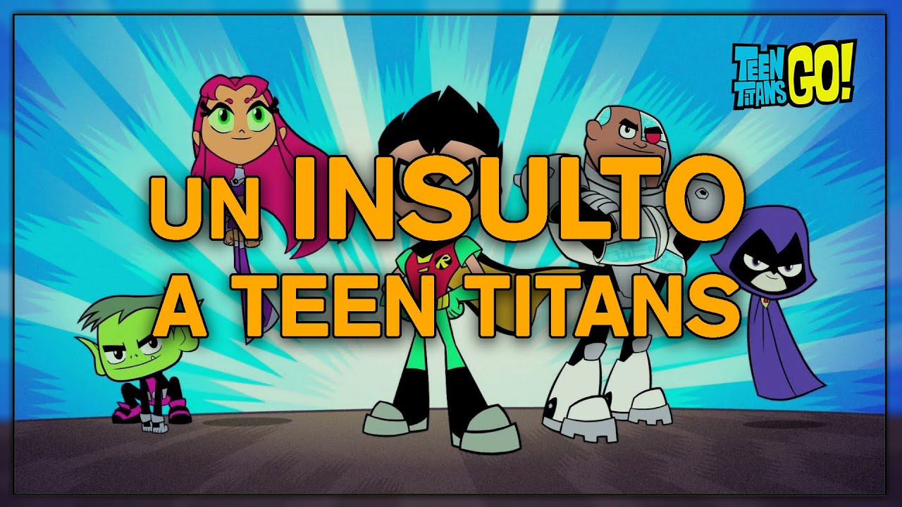 Teen Titans GO es un INSULTO - Análisis (Con Spoilers)