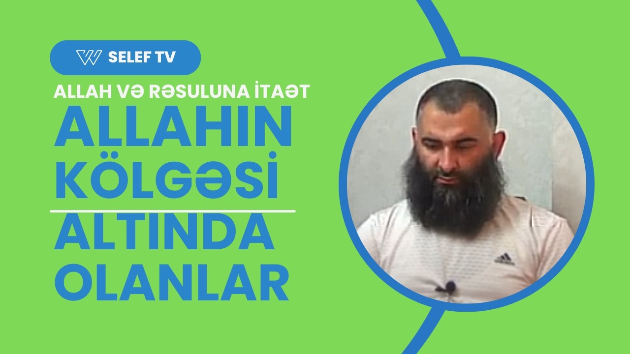 ALLAHIN KÖLGƏSİ ALTINDA OLANLAR