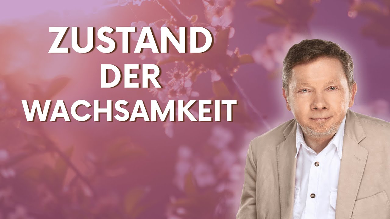 Zustand der Wachsamkeit - Eckhart Tolle Deutsch
