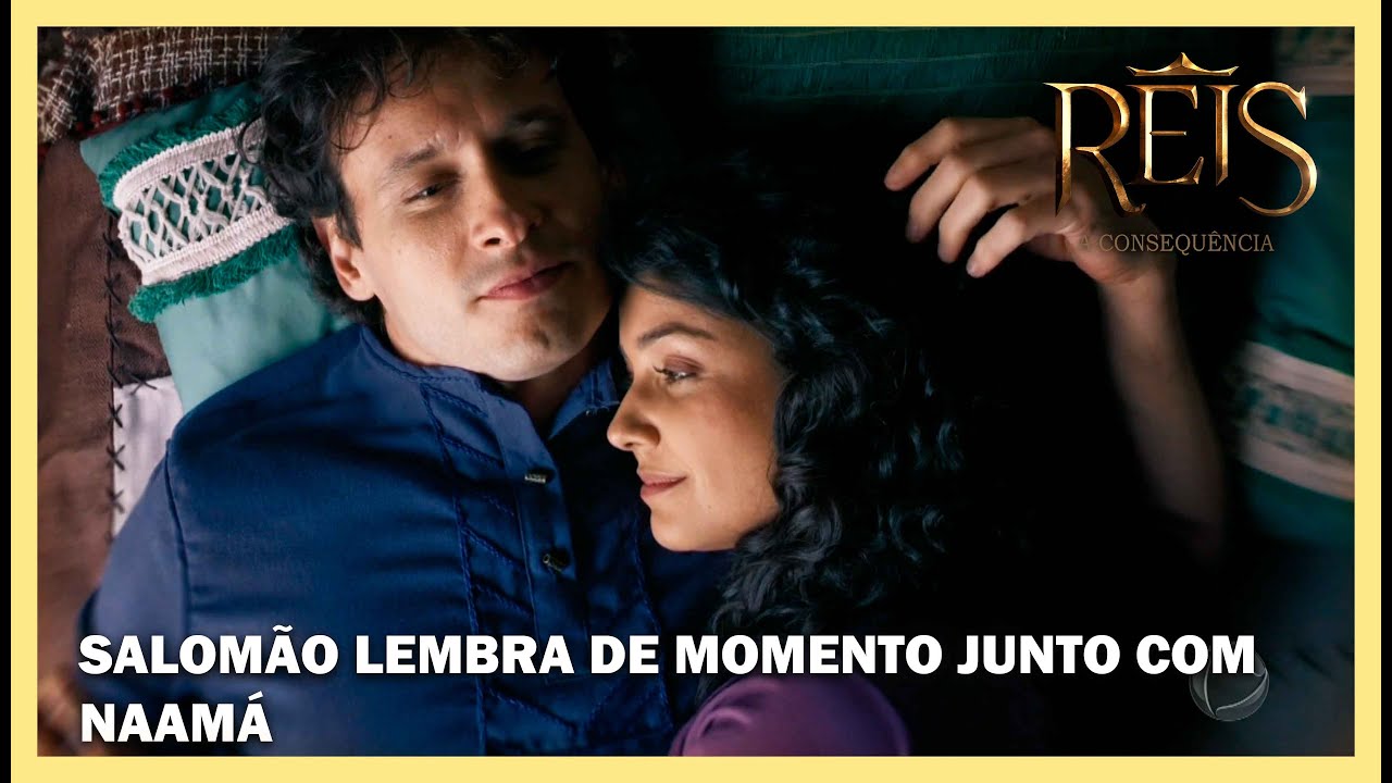 Salomão lembra de momento junto com Naamá | NOVELA REIS
