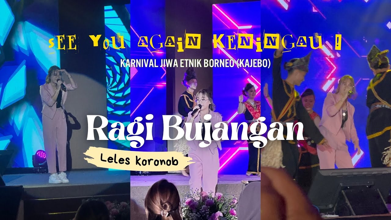 RAGI BUJANGAN - LELES KORONOB || Karnival Jiwa Etnik Borneo,Keningau (KAJEBO)