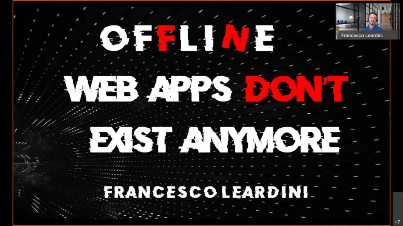 Offline web applications don't exist anymore! - Francesco Leardini - NDC London 2021