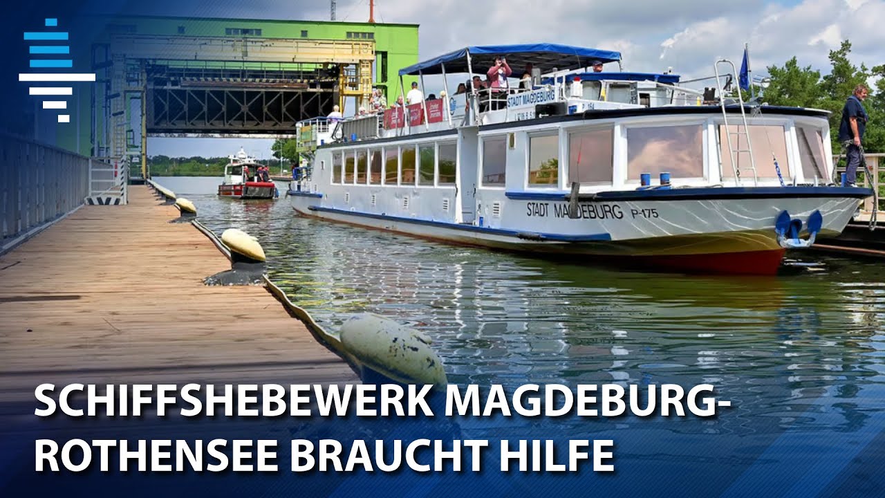 Warum das Schiffshebewerk Magdeburg-Rothensee Hilfe braucht