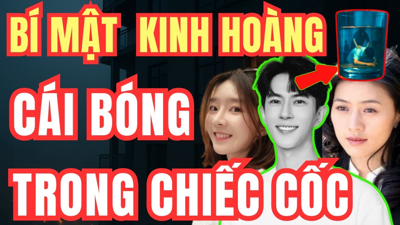 Cái Bóng Trong Chiếc Cốc: Bí Mật Kinh Hoàng Đằng Sau Cái Chết Của Vu Mông Lung | Hồ Sơ Bi Kịch