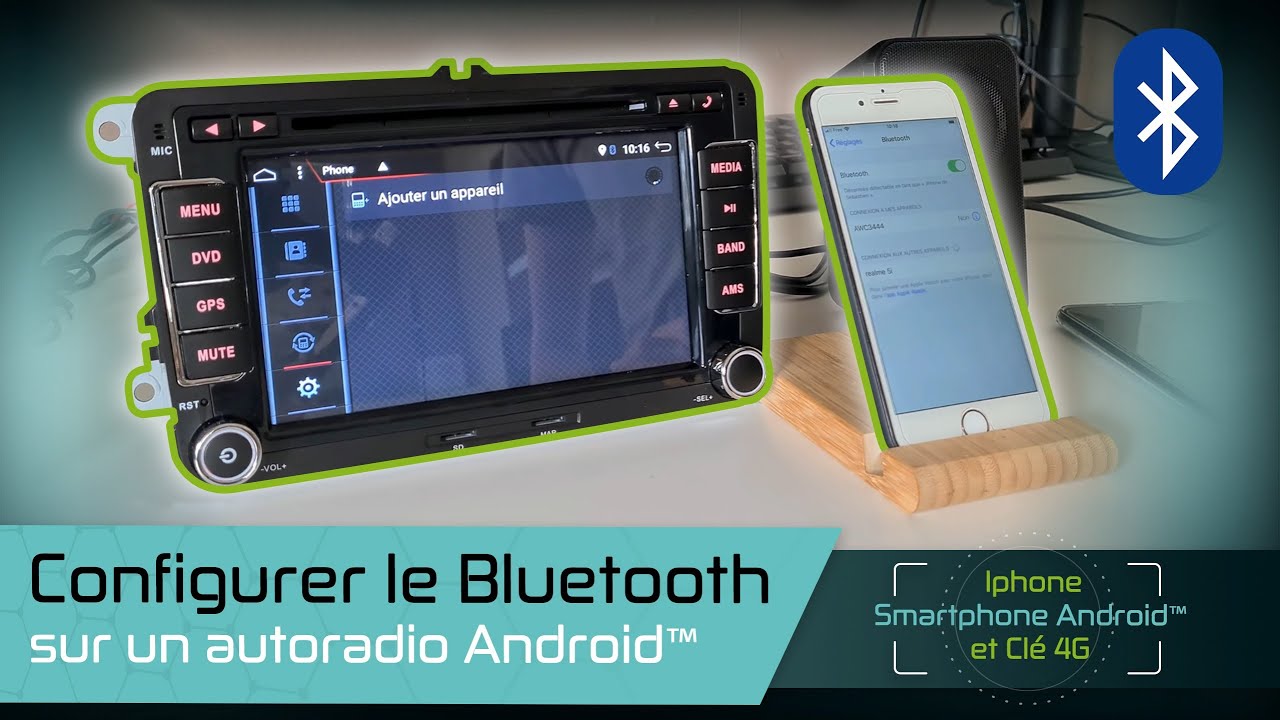 Configurer le Bluetooth sur un autoradio Android avec un Iphone / Smartphone Android et Cle 4G