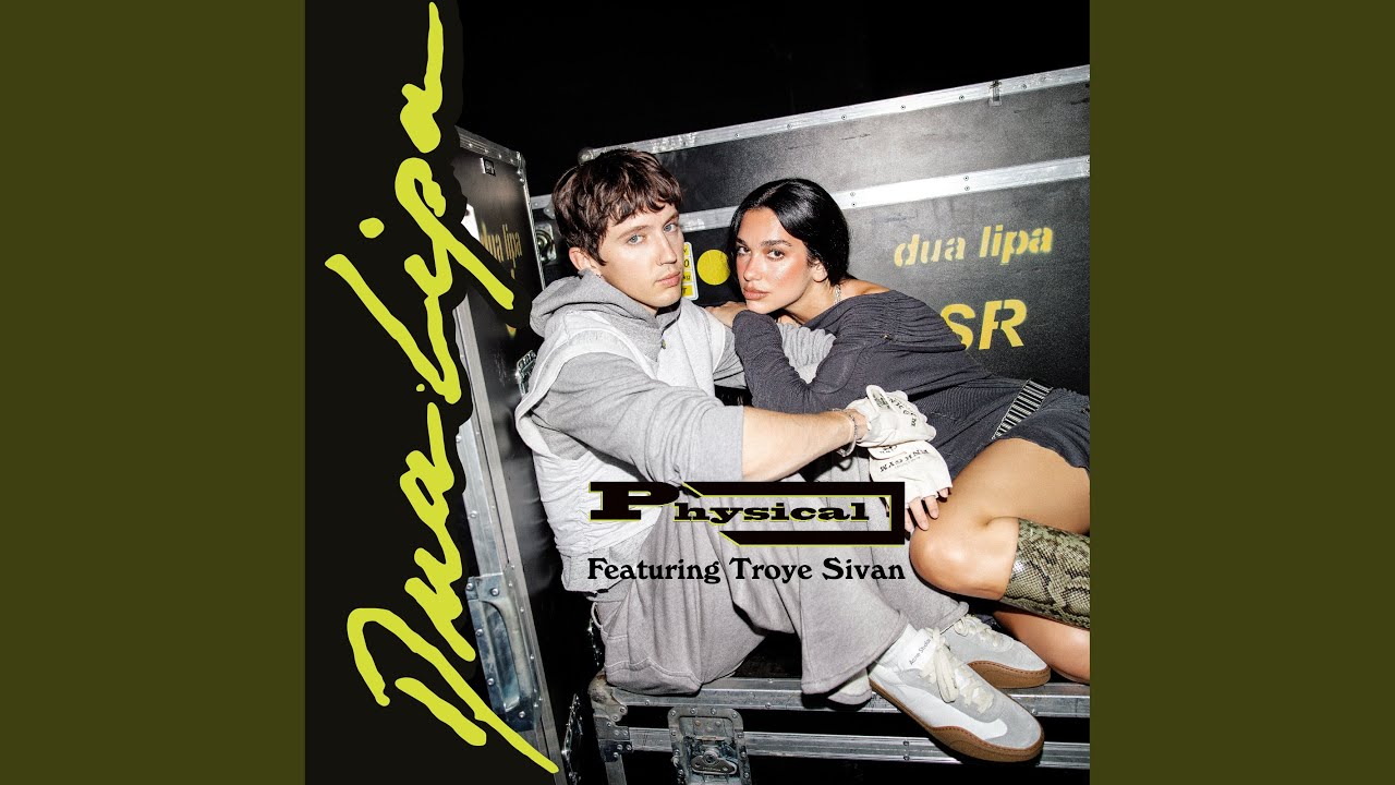 Physical (feat. Troye Sivan)