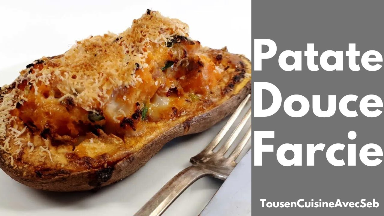 PATATE DOUCE FARCIE et GRATINÉE au FOUR (Tous en cuisine avec Seb)