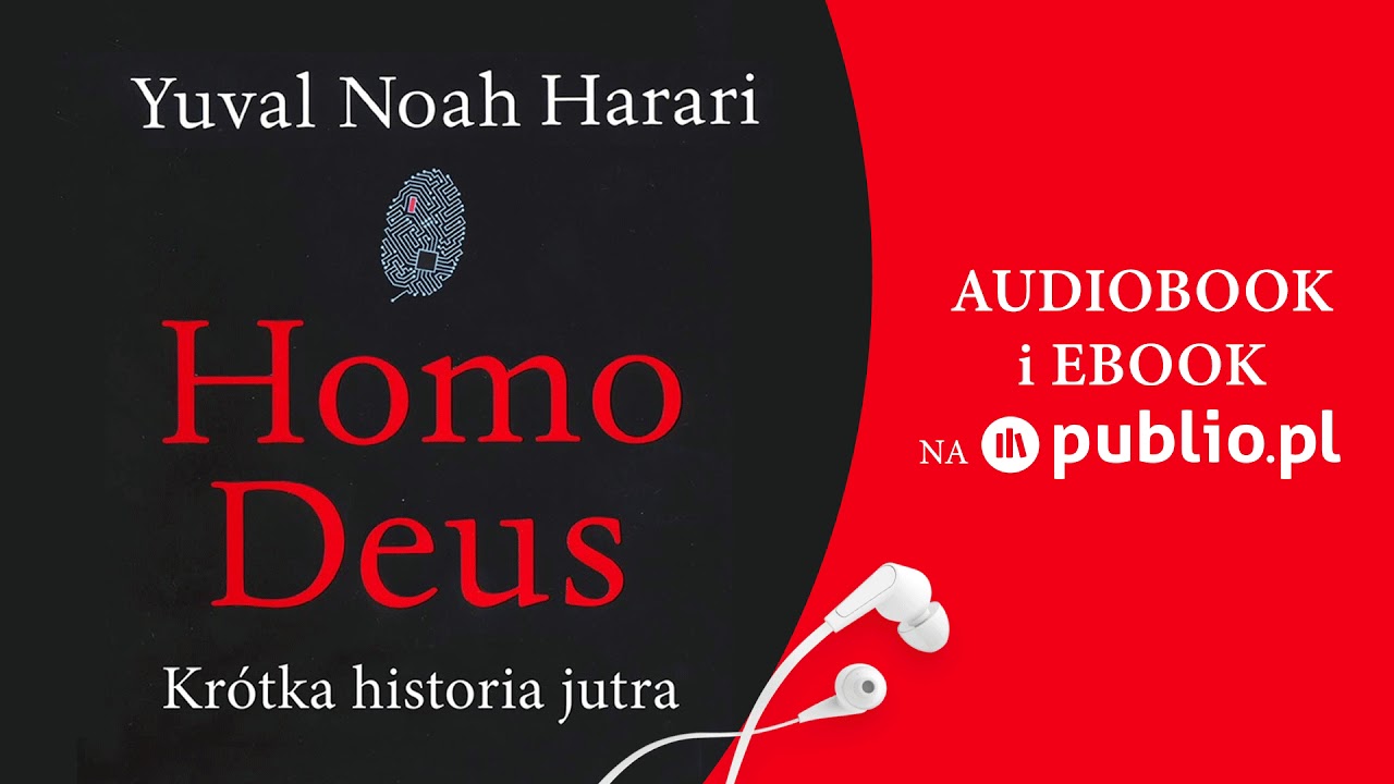 Homo Deus. Kr&oacute;tka historia Jutra. Yuval Noah Harari. Audiobook PL