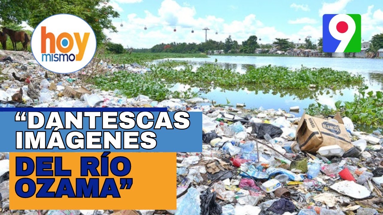 “Dantescas imágenes del Río Ozama” | Hoy Mismo