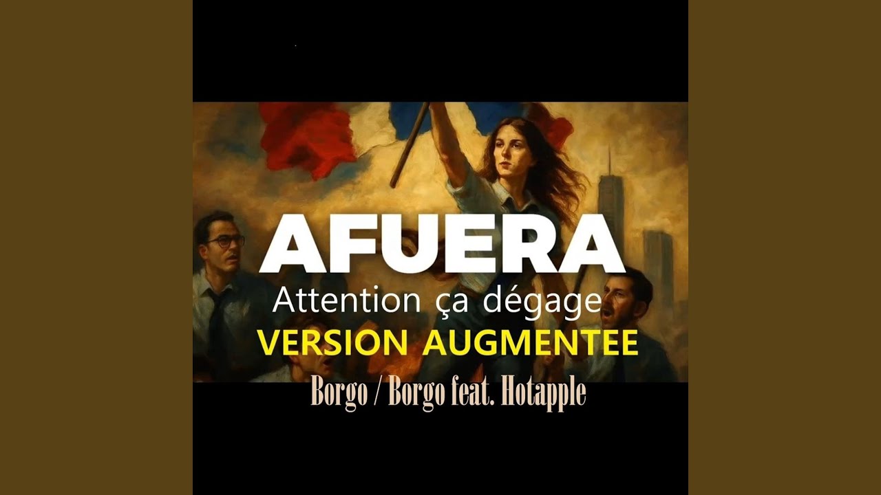 Afuera (Attention ça dégage) Version Augmentée (Borgo Mix)