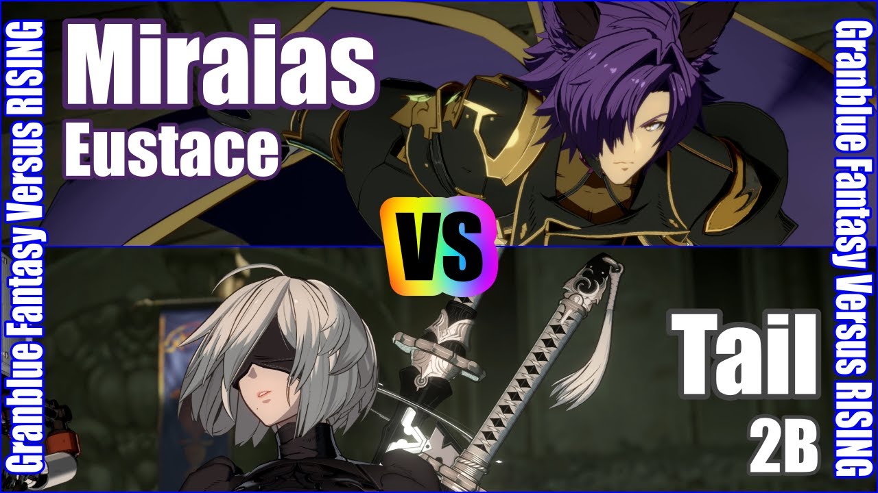 [GBVSR] (4K) Granblue Fantasy Versus Rising Rank match  Miraias (Eustace) vs Tail (2B)