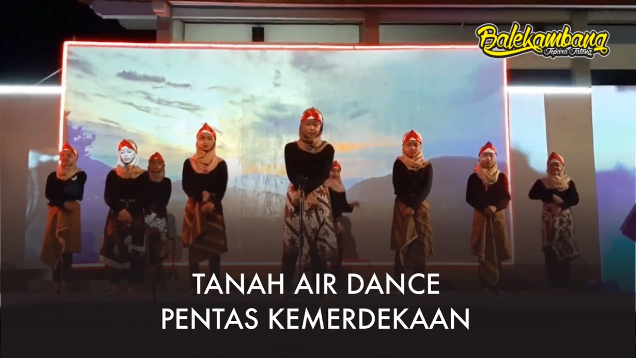 TANAH AIR (DANCE) - PENTAS KEMERDEKAAN PONPES BALEKAMBANG