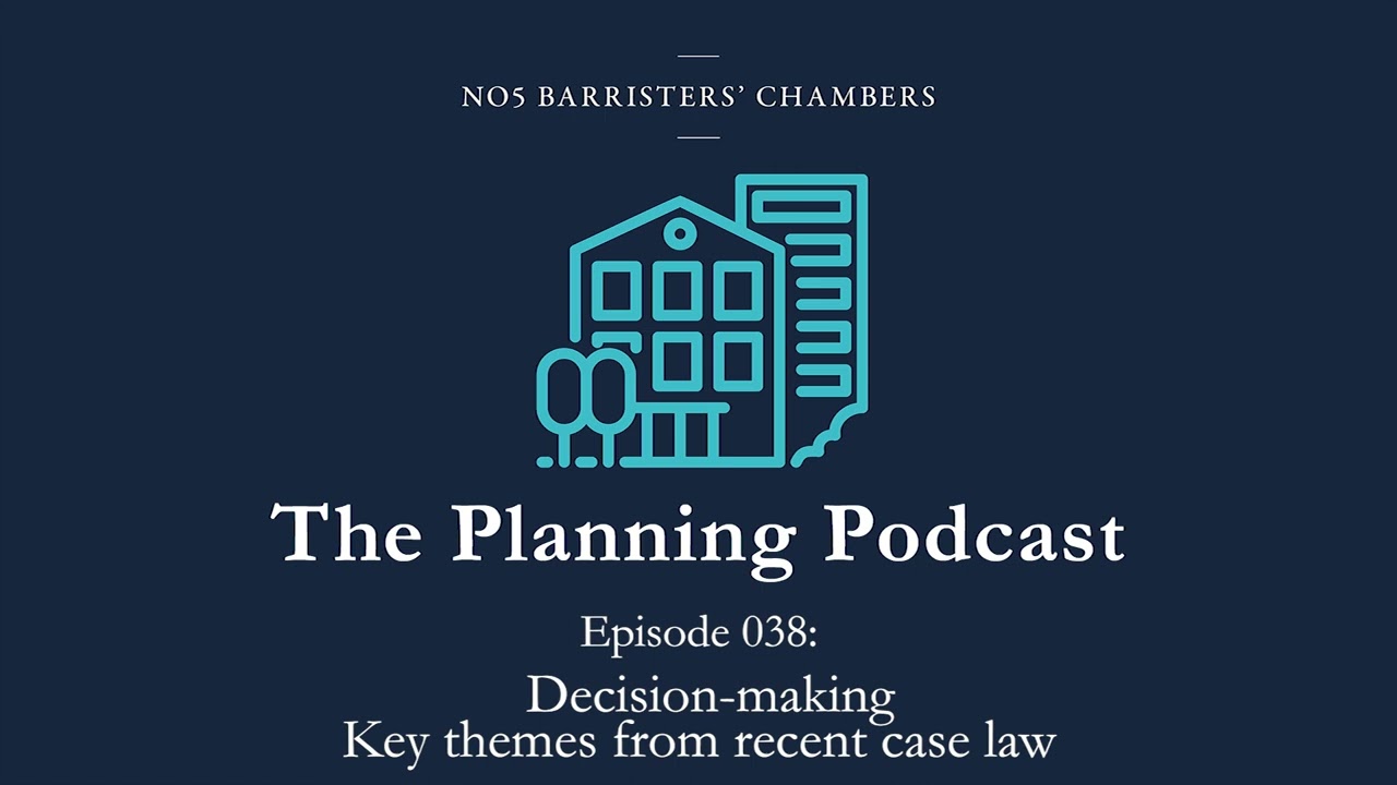 The Planning Podcast Ep 038 Decision making - key themes from recent case law