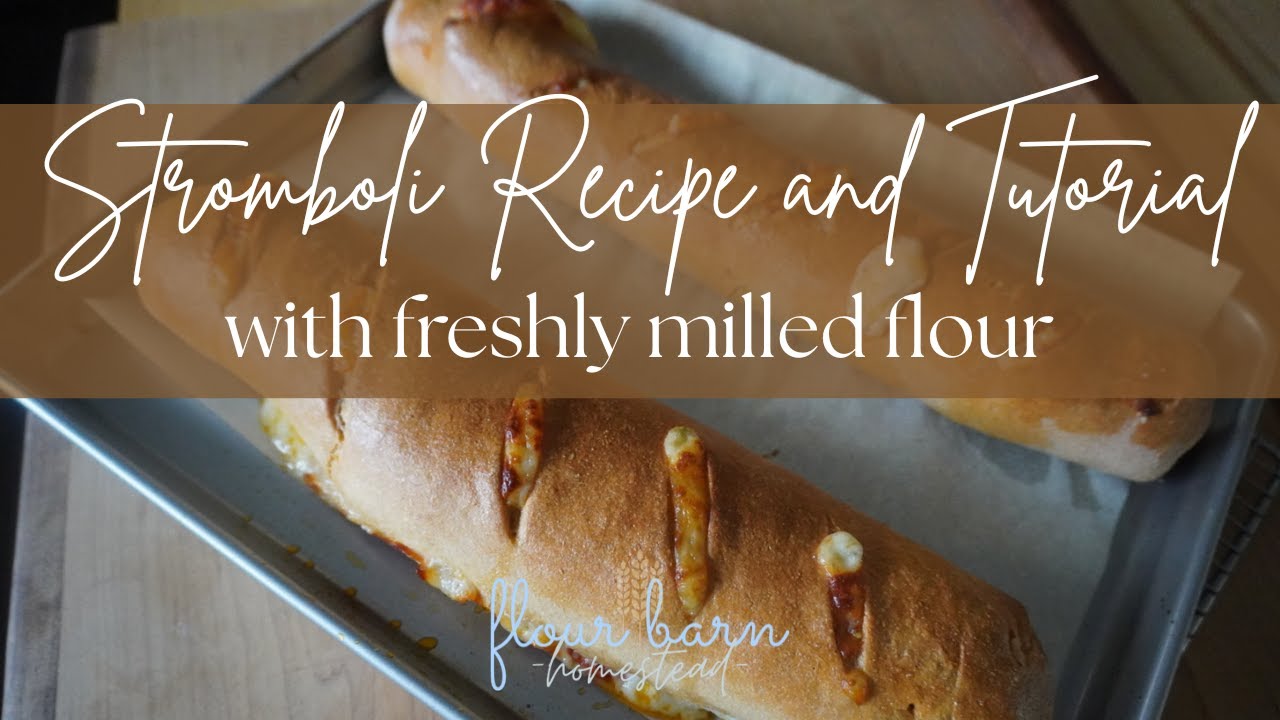 From Scratch Stromboli Recipe and Tutorial with Freshly Milled Grains