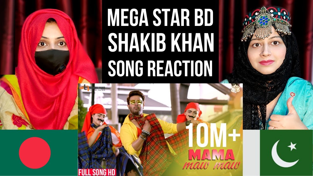 Pakistani Reaction on Mama Maw Maw (Full Song) I Shakib Khan I Bubly I Captain Khan Bengali Movie