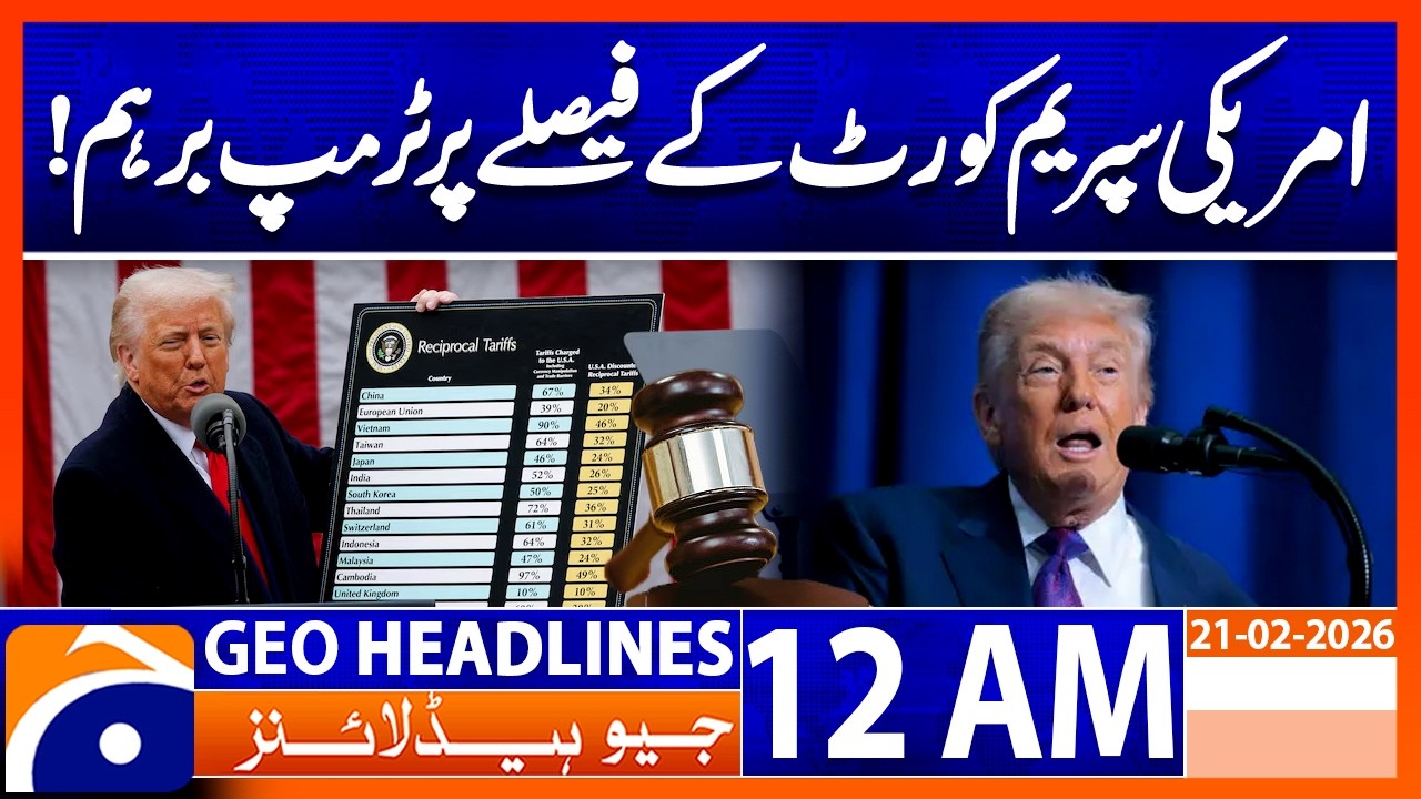 Trump Reacts Strongly to U.S. Supreme Court Decision | Headlines Geo News 12 AM (21th Feb 2026)