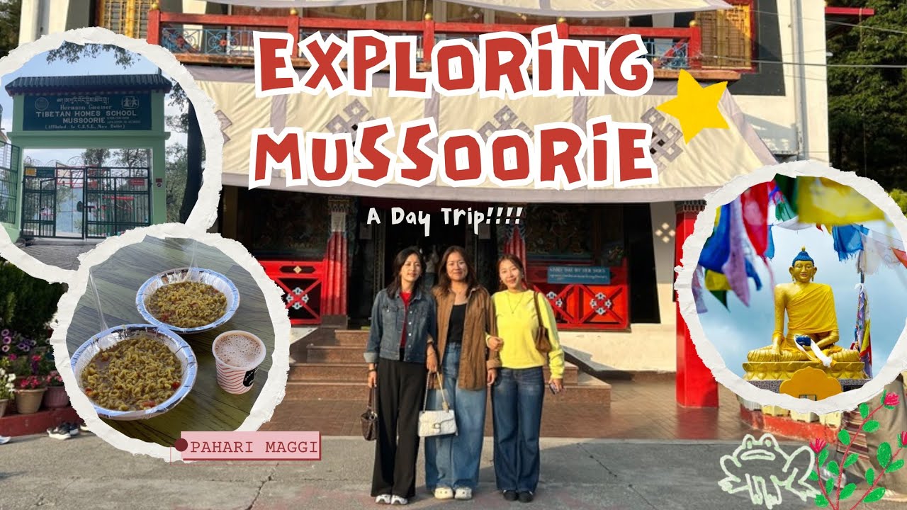 Back to Mussoorie | Tibetan Homes School, Char Dukan & Dalai Hills.