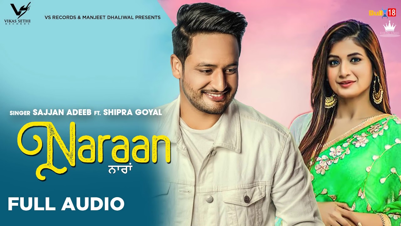 Sajjan Adeeb & Shipra Goyal Naraan New Punjabi Songs 2018