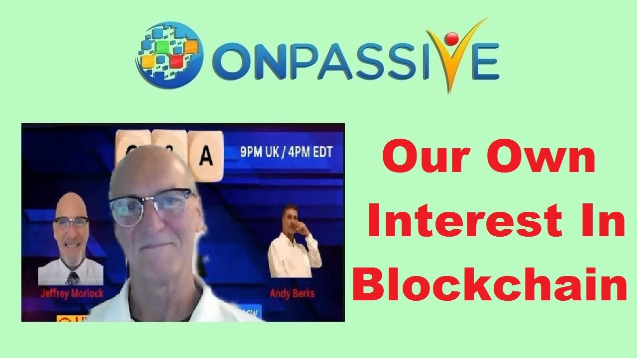 #ONPASSIVE 🔷 BLOCKCHAIN AND ONPASSIVE 🔷 by Jeffrey Morlock 🔷