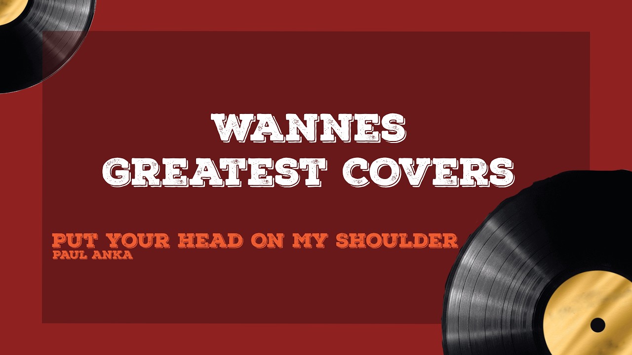 Put Your Head On My Shoulder - Wannes (Cover)