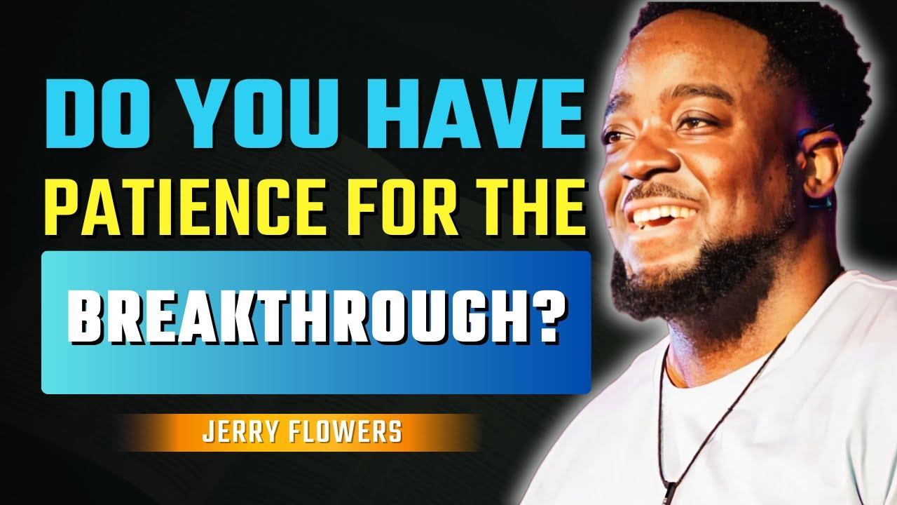 Do You Have the Patience While It’s Loading? | Jerry Flowers