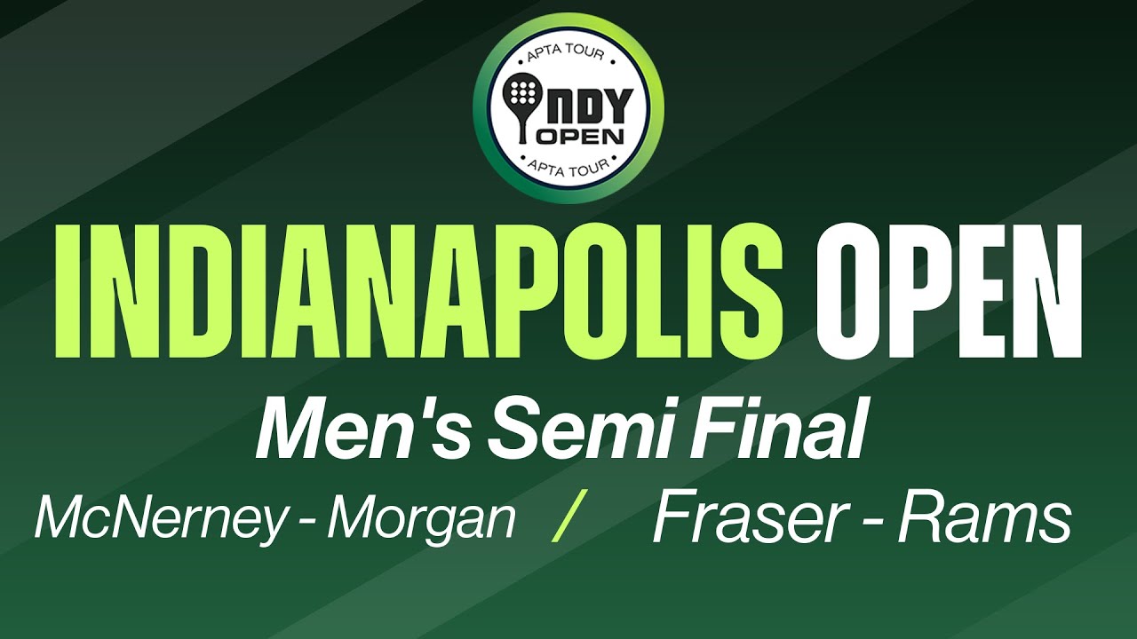 2026 Indianapolis Open - Men's Semi Final #1 - Mcnerney/Morgan vs. Fraser/Rams