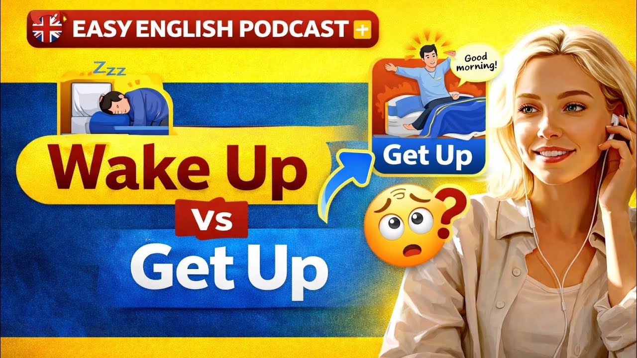 Podcast For Beginners | Stop Confusing "Wake Up" and "Get Up" | Daily English Routine