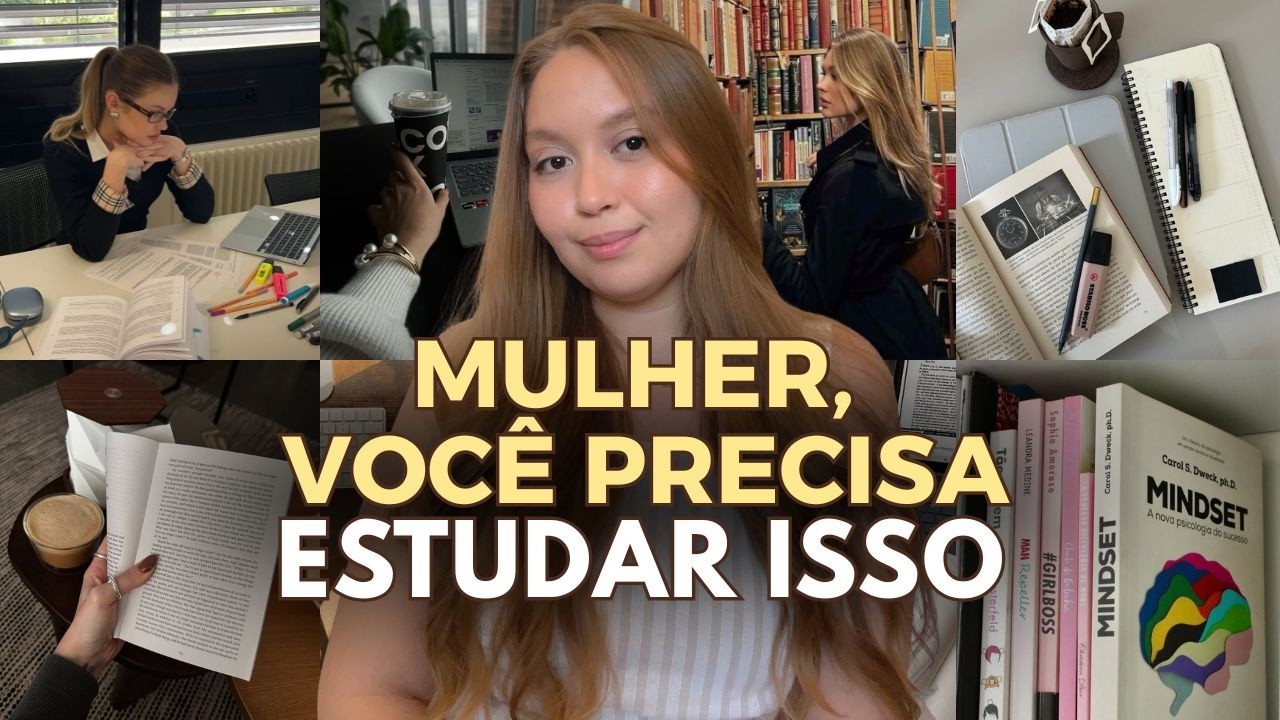 7 TEMAS que toda Mulher AMBICIOSA deve estudar e te farão 10x mais INTERESSANTE