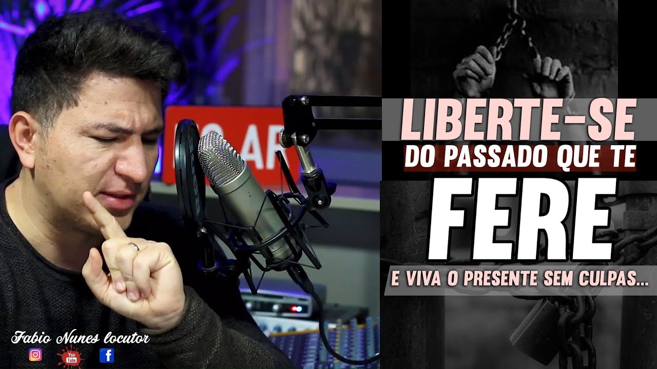 LIBERTE-SE DO PASSADO QUE TE FERE E VIVA O PRESENTE SEM CULPAS I FABIO NUNES
