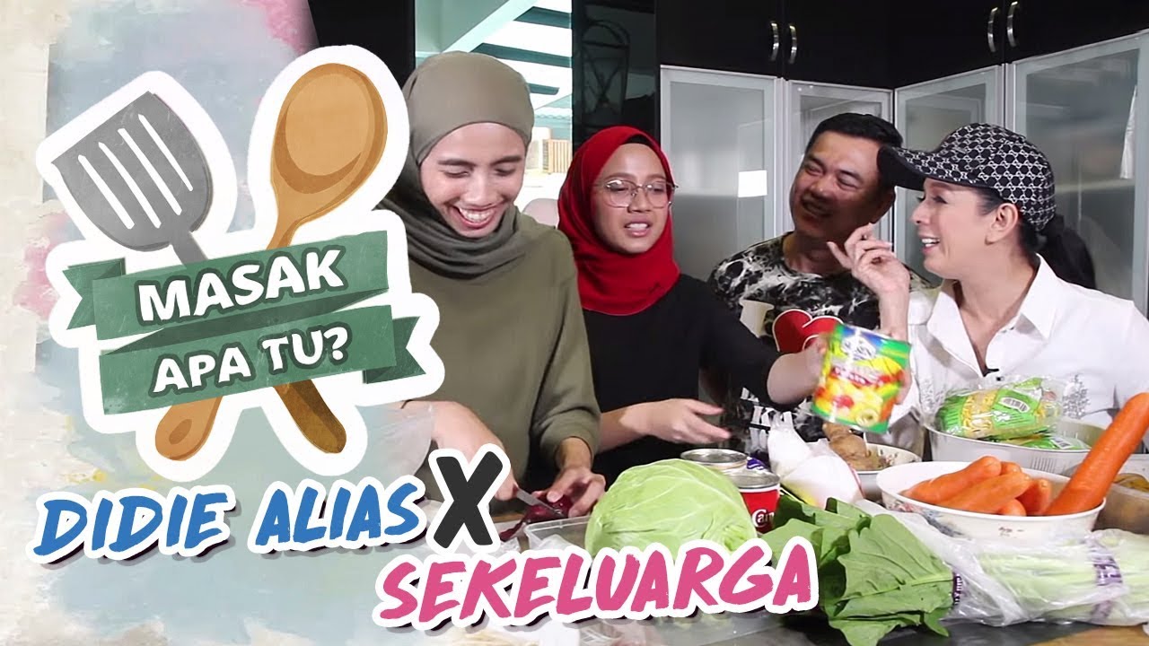 Masak Apa Tu? (2019) | Ep 8 - Didie Alias X Sekeluarga