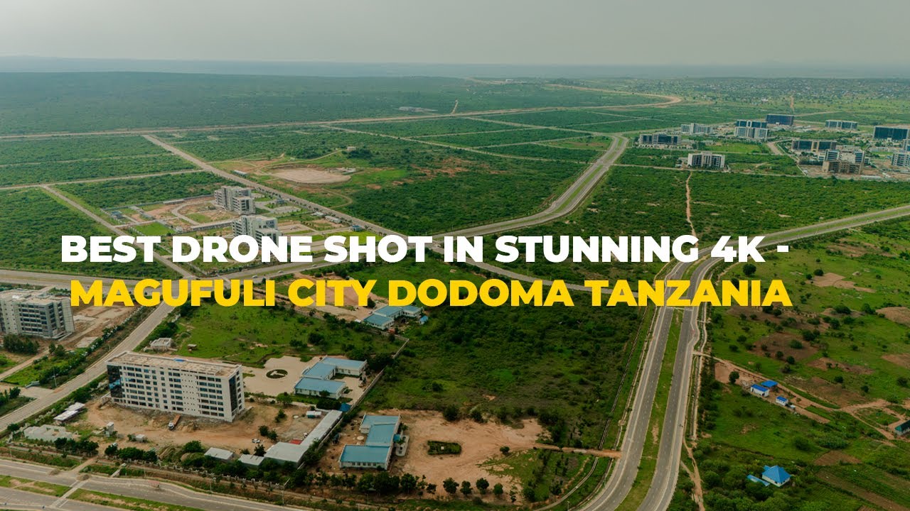 STUNNING 4K Aerial View of MAGUFULI CITY DODOMA TANZANIA